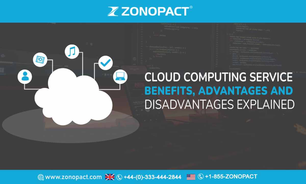 Cloud Computing Service Benefits, Advantages and Disadvantages Explained