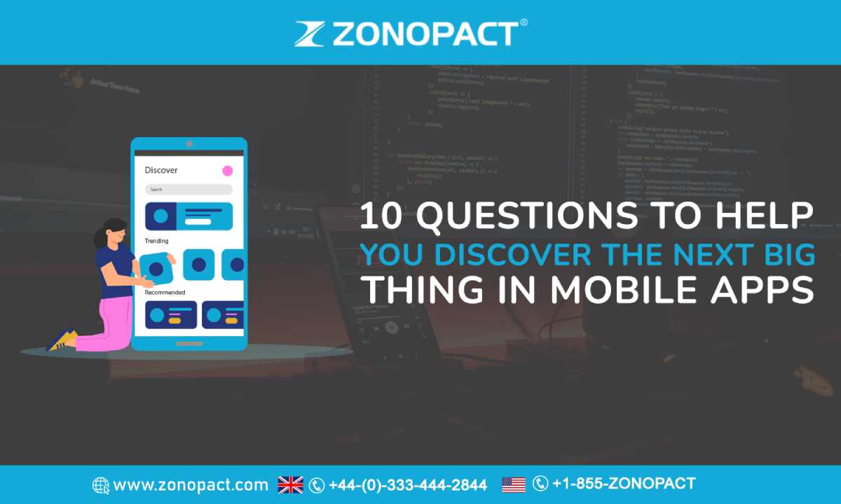 10 Questions to Help You Discover the Next Big Thing in Mobile Apps