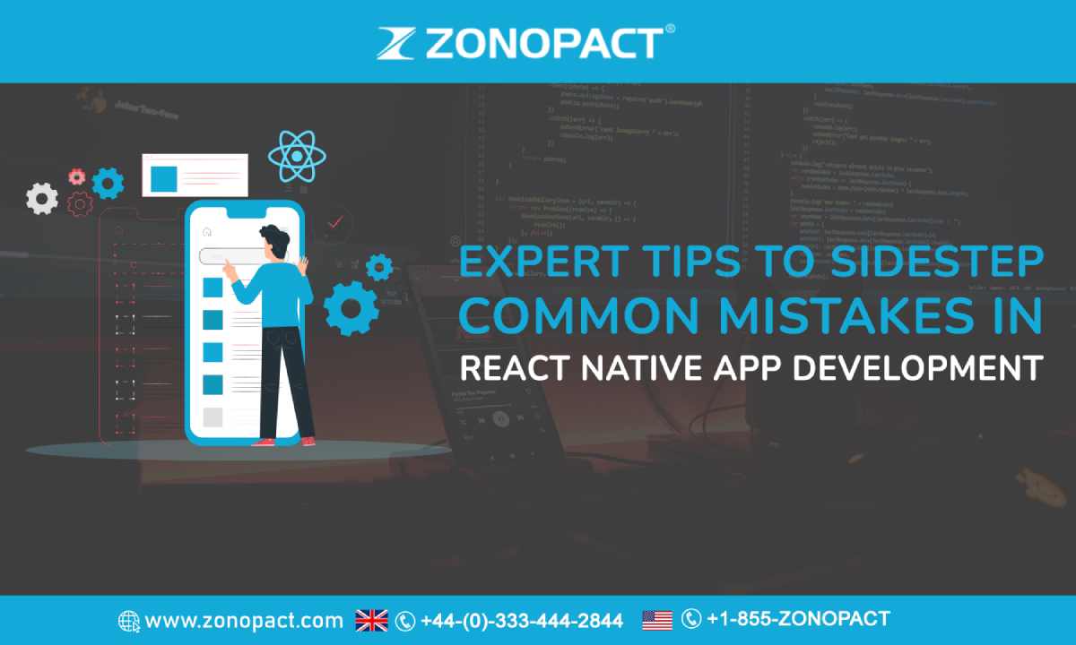 Expert Tips to Sidestep Common Mistakes in React Native App Development