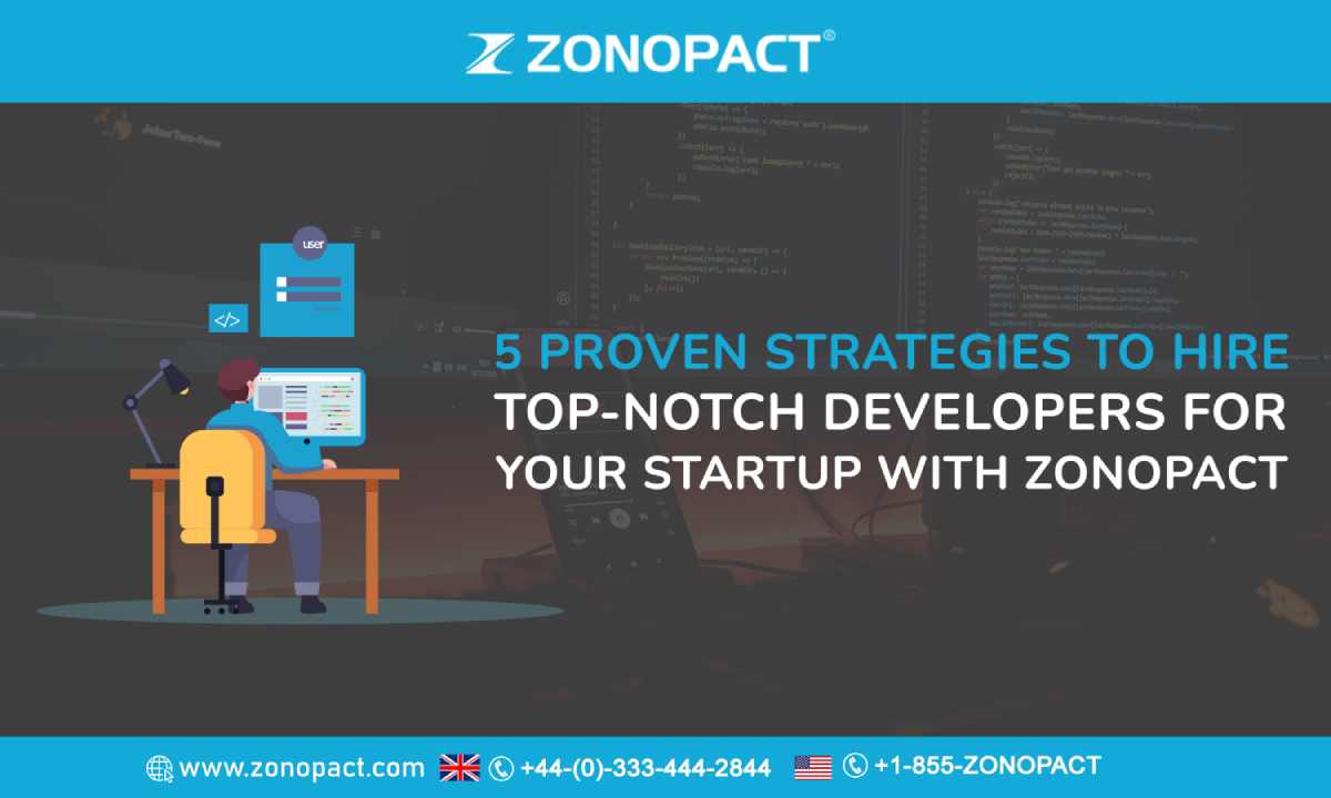 5 Proven Strategies to Hire Top-notch Developers for Your Startup with Zonopact
