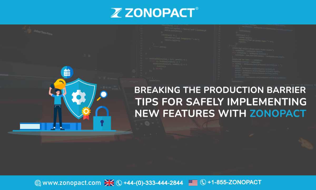 Breaking the Production Barrier Tips for Safely Implementing New Features with Zonopact img