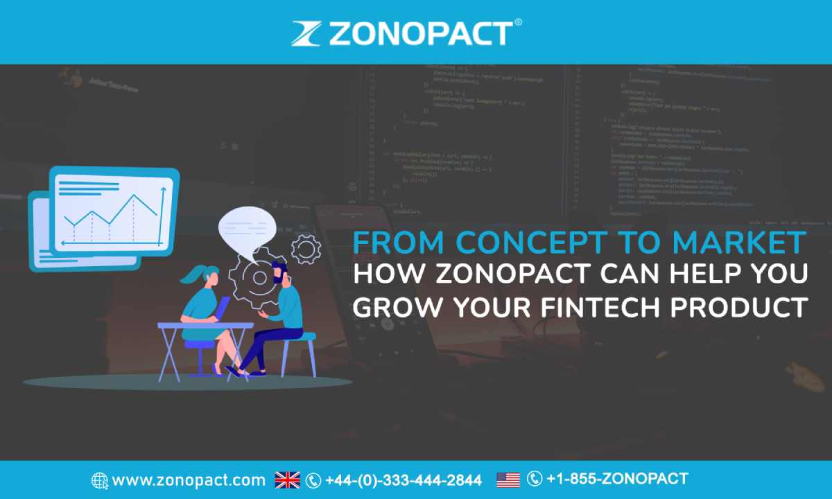 From Concept to Market How Zonopact Can Help You Grow Your Fintech Product