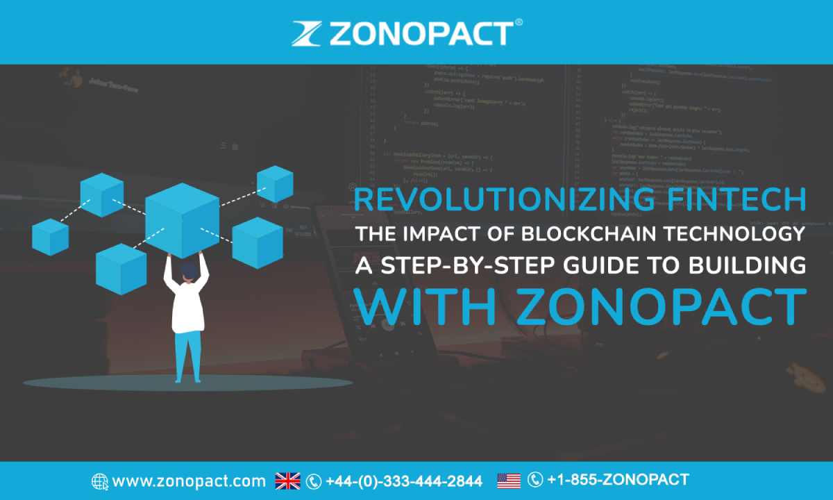 Revolutionizing Fintech The Impact of Blockchain Technology with Zonopact