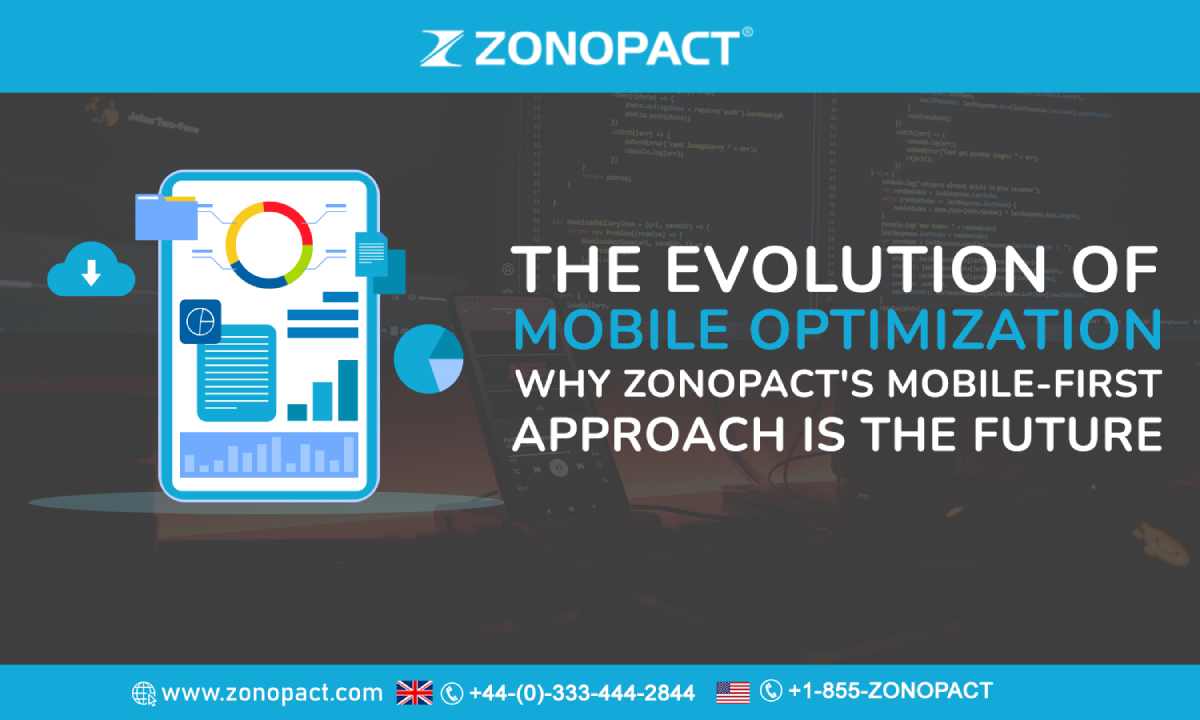 The Evolution of Mobile Optimization Why Zonopact_s Mobile-First Approach is the Future